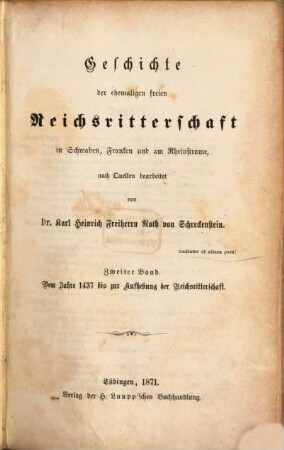 Geschichte der ehemaligen freien Reichsritterschaft in Schwaben, Franken und am Rheinstrome. 2,1, Vom Jahre 1437 bis zur Aufhebung der Reichsritterschaft ; 1. Abt.