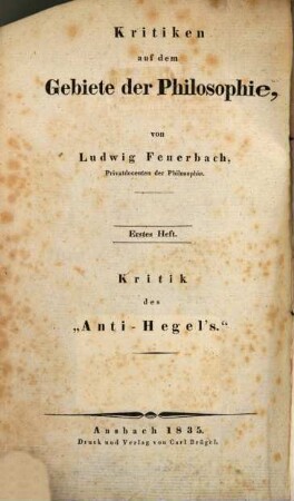 Kritiken auf dem Gebiete der Philosophie. 1, Kritik des "Anti-Hegel's" : zur Einleitung in das Studium der Philosophie