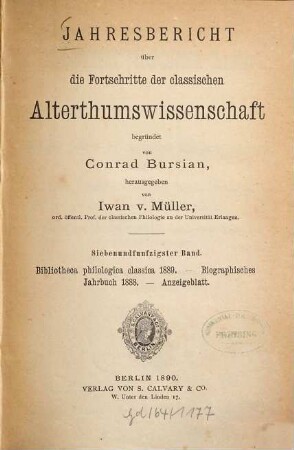 Jahresbericht über die Fortschritte der klassischen Altertumswissenschaft, 57. 1888 = Jg. 16