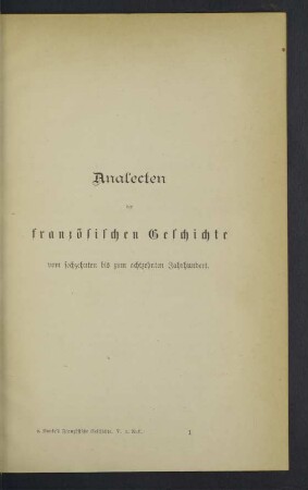 Analecten der französischen Geschichte vom sechzehnten bis zum achtzehnten Jahrhundert. [Einleitung]