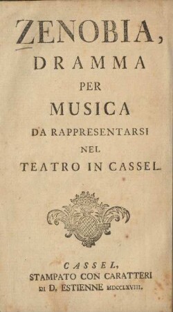 Zenobia : ein musikalisches Schau-Spiel aufgeführet auf dem Theater in Cassel
