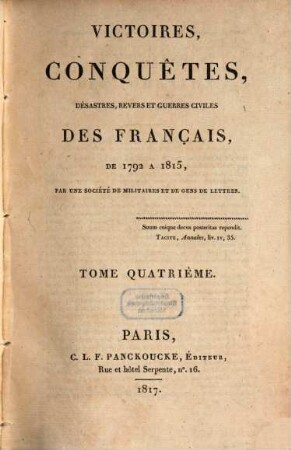 Victoires, conquêtes, désastres, revers et guerres civiles des Français de 1792 à 1815. Tome Quatrième