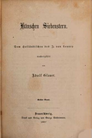 Hänschen Siebenstern : Dem Holländischen des J. van Lennep nacherzählt von Adolf Glaser. 2 Th. in 1 Bd.