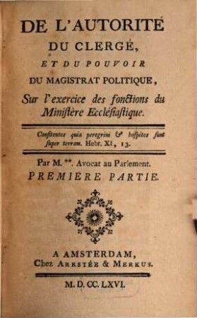 De L'Autorité Du Clergé Et Du Pouvoir Du Magistrat Politique : Sur l'exercice des fonctions du Ministère Ecclésiastique. 1