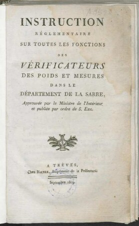 Instruction réglementaire sur toutes les fonctions des vérificateurs des poids et mesures dans le départment de la Sarre