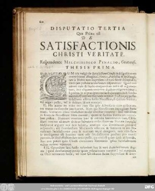 Disputatio Tertia Quae Prima est De Satisfactionis Christi Veritate. Respondente Melchisedeco Pinaldo, Genevensi.