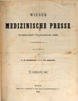 Wiener medizinische Presse : Organ für praktische Ärzte, 6. 1865