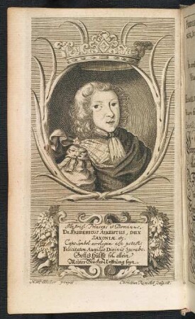 Bildnis Friedrich August. Bl.5 v aus: Zoelner Georg, Hofmann Paul: Torgauischer Catechismus, oder Fürstlicher und andrer Gottfürchtiger Kinder Hand-Buch, darinnen zu finden Fragen und Antwort über D. Luth. Catechismum ... / erstlich A. C. 1594 ... zu Torgau gedruckt, jetzo aber ... vermehrt, mit schönen Kupffern gezieret. Dresden und Leipzig : Fritzsch, 1676. Dresden: SLUB Theol.ev.cat.245