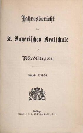 Jahresbericht der Königlich-Bayerischen Realschule Nördlingen : Schuljahr .... 1894/95