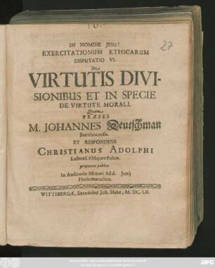 Exercitationum Ethicarum Disputatio VI. De Virtutis Divisionibus Et In Specie De Virtute Morali