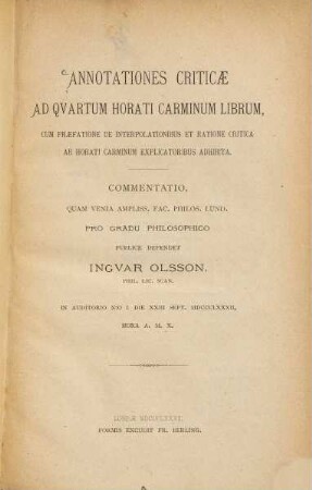 Annotationes criticae ad quartum Horati carminum librum, cum praefatione de interpolationibus et ratione critica ab Horati carminum explicatoribus adhibita : (Lund'er Doctordiss.)