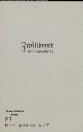 Kirchenbuchduplikate der katholischen Gemeinde (GHT 1858-1874). (Gemeinde: Zwillbrock, katholische Gemeinde St. Franziskus)