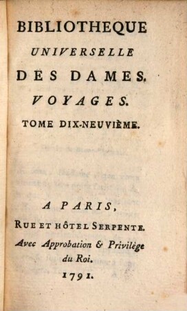 Bibliothèque universelle des dames. Classe 1, Voyages. 19. 1791