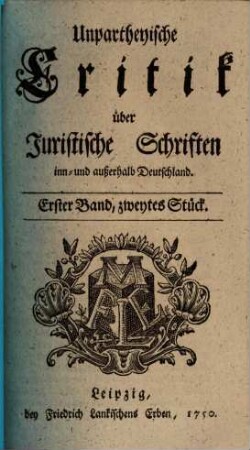 Unpartheyische Critick über Juristische Schriften inn- und ausserhalb Deutschland, 1,2