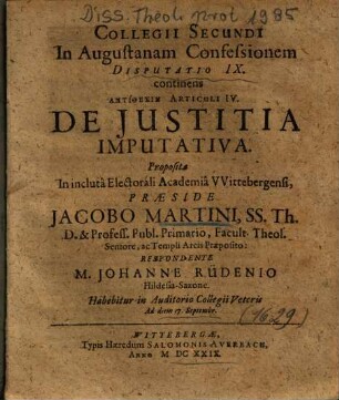 Collegii Secundi In Augustanam Confessionem Disputatio IX. continens Antithesin Articuli IV. De Justitia Imputativa