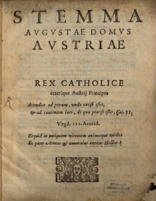 Stemma Augustae Domus Austriae : Rex Catholice ceterique Austrii Principes