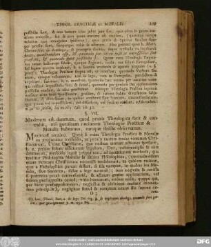 §. VII. Maximum est damnum, quod praxis Theologica facit & contrahit, nisi genuinam notionem Theologiae Practicae & Moralis habeamus, eamque stricte observemus.