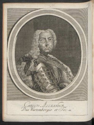 Carolus Alexander. Dux Würtembergiae et Tec: etc.