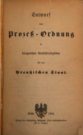 Entwurf einer Prozessordnung in bürgerlichen Rechtsstreitigkeiten für den Preussischen Staat