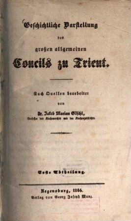 Geschichtliche Darstellung des großen allgemeinen Concils zu Trient, 1