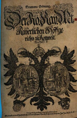 Ernewerte Ordnung Der Rö. Kay. Mt. Kaiserlichen Hoffgerichts zü Rottweil