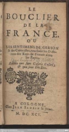 Le Bouclier De La France, Ou Les Sentimens De Gerson Et Des Canonistes : Touchant les Differens des Rois de France avec les Papes