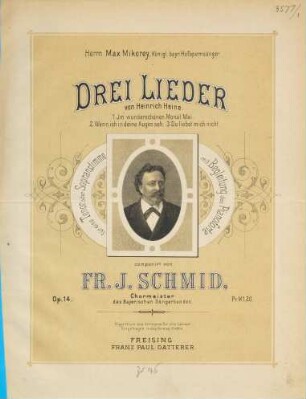 III Lieder : von Heinrich Heine ; für 1 Tenor- oder Sopranstimme mit Begl. d. Pianoforte ; op. 14