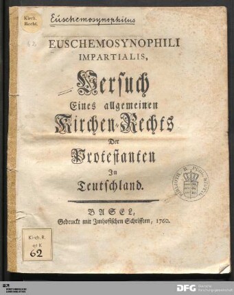 Impartialis Euschemosynophili, Versuch Eines allgemeinen Kirchen-Rechts Der Protestanten In Teutschland