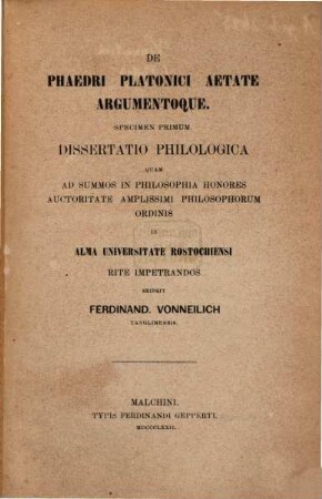 De Phaedri Platonici aetate argumentoque : Dissertatio philologica. Specimen primum. (31 P.)
