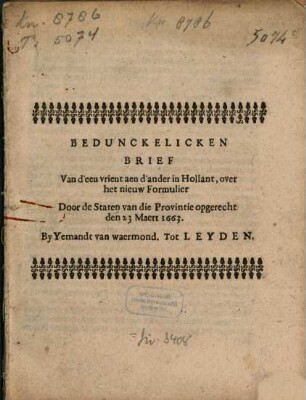 Bedunckelicken Brief Van d'een vrient aen d'ander in Hollant, over het nieuw Formulier Door de Staen van die Provintie opgerecht den 23 Maert 1663