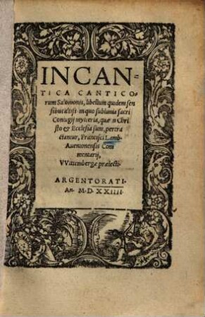 In Cantica Canticorum Salomonis ... commentarii : Wittembergae praelecti