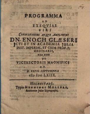 Programma ad exequias V. C. Enoch Glaeseri, Icti. et in Academia Iulia Inst. Imp. ... Prof. P. O. P. P. : [Inest vita Glaeseriana]