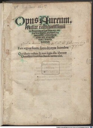 Opus Aureum. Musice castigatissimu[m] de Gregoriana et figuratiua atq[ue] contrapu[n]cto simplici percom[m]ode tractans om[n]ib[us] cantu oblectantibus vtile et necessarium e diuersis excerptum