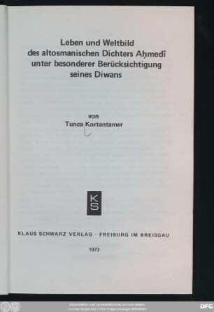 Leben und Weltbild des altosmanischen Dichters Aḥmedī unter besonderer Berücksichtigung seines Diwans