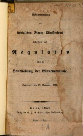 Bekanntmachung des Finanz-Ministeriums betreffend des Regulativ über die Handhabung der Sinnen-Controlle : Hannover d. 27 Nov. 1853