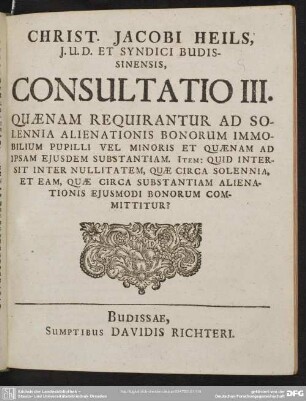 Consultatio III. Quaenam Requirantur Ad Solennia Alienationis Bonorum Immobilium Pupilli Vel Minoris Et Quaenam Ad Ipsam Eiusdem Substantiam
