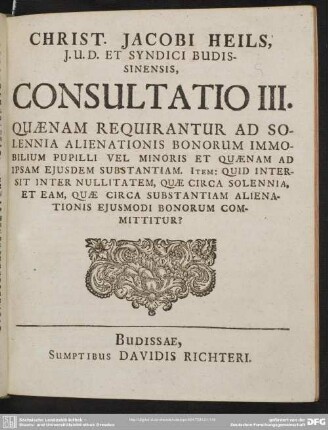Consultatio III. Quaenam Requirantur Ad Solennia Alienationis Bonorum Immobilium Pupilli Vel Minoris Et Quaenam Ad Ipsam Eiusdem Substantiam