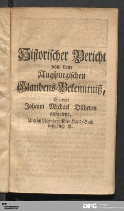 Historischer Bericht von dem Augspurgischen Glaubens-Bekenntniß...