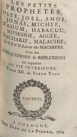 Les Livres De L´Ancien Testament. Teil 12. Les Petits Prophetes, Osée, Joel, Amos, Jonas, Michée, Nahum, Habacuc, Sophonie, Aggée, Zacharie, Malachie; Le I. & le II. Livres des Macabées