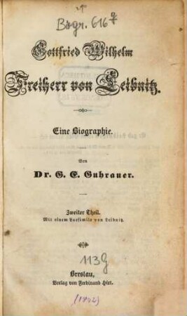 Gottfried Wilhelm Freiherr von Leibnitz : eine Biographie, 2. Mit einem Facsimile von Leibnitz