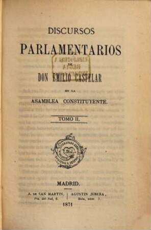 Discursos parlamentarios de Don Emilio Castelar en la asamblea constituyente. 2