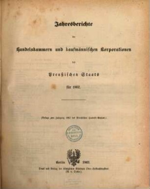 Jahresberichte der Handelskammern und kaufmännischen Korporationen des preußischen Staats, 1862