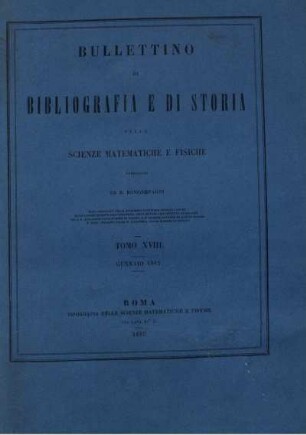 Bullettino di bibliografia e di storia delle scienze matematiche e fisiche.