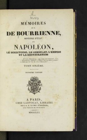 6: Mémoires de M. de Bourienne, sur Napoléon, le directoire, le consulat, l'empire et la restauration