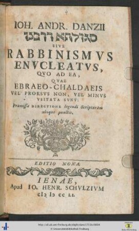 Ioh. Andr. Danzii Segûltâ de-rabbānān Sive Rabbinismvs Envcleatus : Qvo Ad Ea, Qvae Ebraeo-Chaldaeis Vel Prorsvs Non, Vel Minvs Vsitata Svnt ; praemissa Directione legendi Scripturam absque punctis