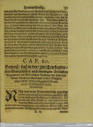 Cap. 20. Beweiß, daß in der zwischen beyerseits Evangelischen noch streittigen Leiblichen Gegenwart vnd Mündlichen Niessung des Leibs und Bluts Christi im Abendmal, unsere Seligkeit nicht bestehe