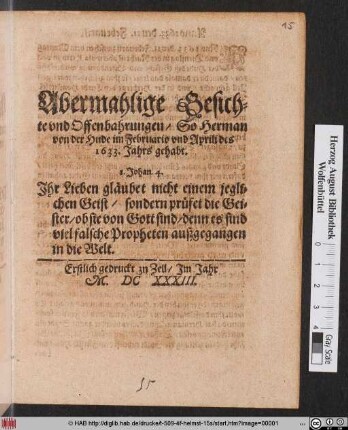 Abermahlige Gesichte und Offenbahrungen/ So Herman von der Hude im Februario und Aprili des 1633. Jahrs gehabt : Erstlich gedruckt zu Zell