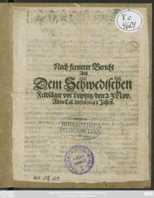 Noch fernerer Bericht Auß Dem Schwedischen Feldläger vor Leiptzig : den 23Nov. Alten Cal. dieses 1642 Jahrs