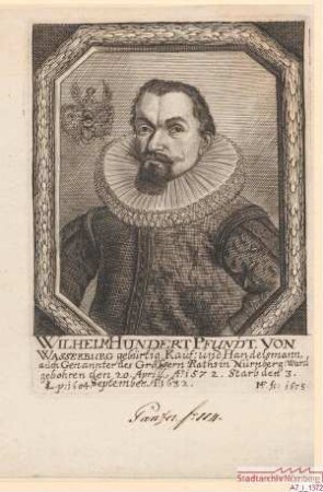 Wilhelm Hundertpfund, Kauf- und Handelsmann und Genannter; geb. 20. April 1572; gest. 3. September 1632