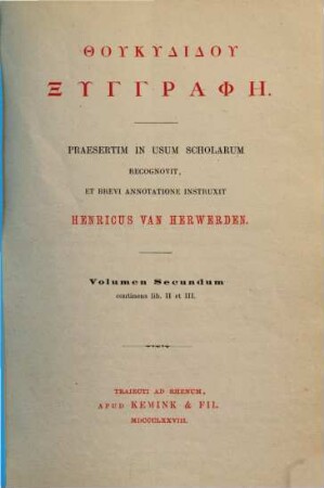 Thucydides praesertim in usum scholarum recognouit et breui annotatione instruxit Henricus van Herwerden, 2